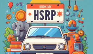 Make My HSRP Number Plate: How to Order Your HSRP Easily